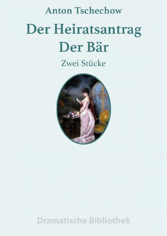 Cover-Bild Dramatische Bibliothek / Der Heiratsantrag - Der Bär