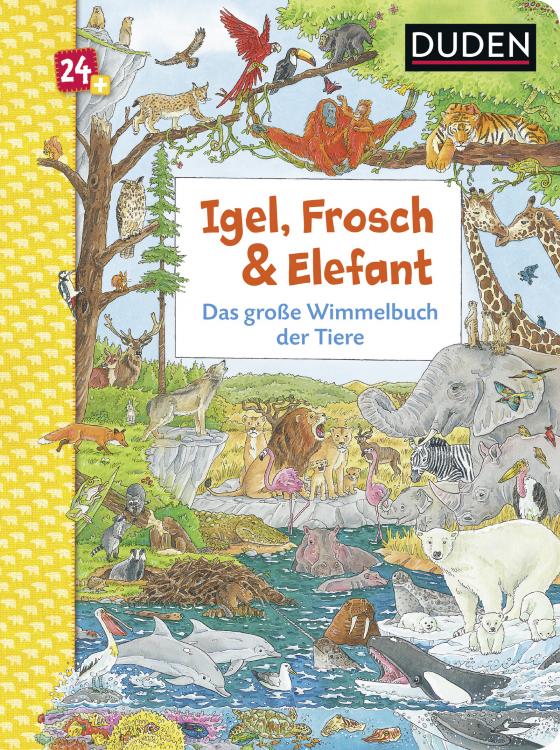 Cover-Bild Duden 24+: Igel, Frosch & Elefant: Das große Wimmelbuch der Tiere
