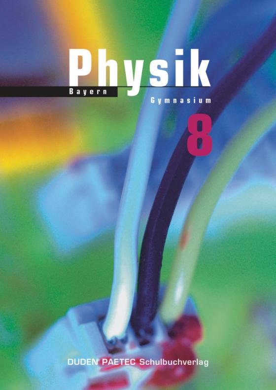 Cover-Bild Duden Physik - Gymnasium Bayern - 8. Schuljahr - Neubearbeitung