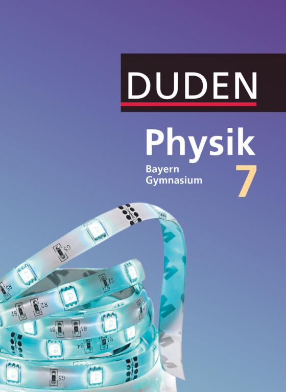 Cover-Bild Duden Physik - Gymnasium Bayern - Neubearbeitung - 7. Jahrgangsstufe