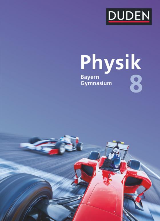 Cover-Bild Duden Physik - Gymnasium Bayern - Neubearbeitung - 8. Jahrgangsstufe
