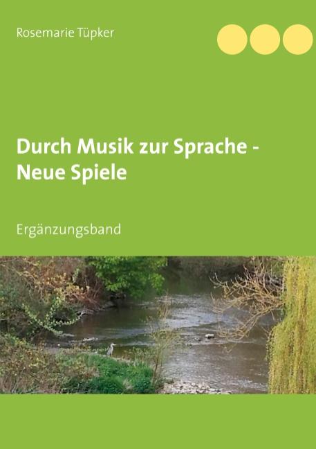 Cover-Bild Durch Musik zur Sprache - Neue Spiele