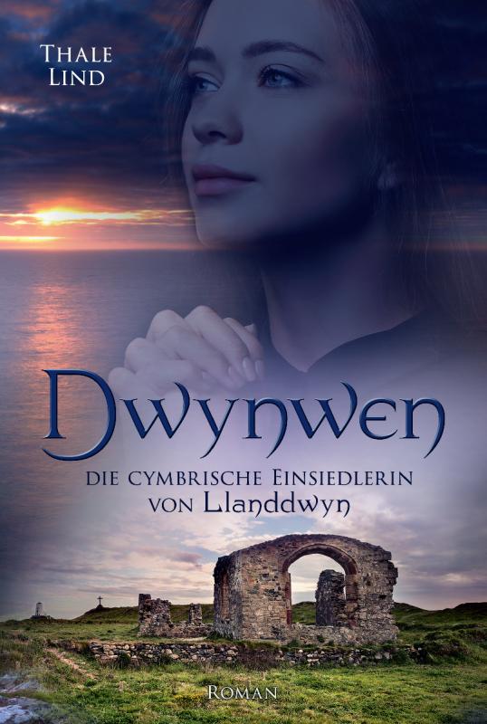 Cover-Bild Dwynwen, die cymbrische Einsiedlerin von Llanddwyn