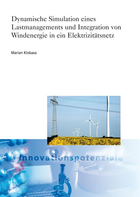 Cover-Bild Dynamische Simulation eines Lastmanagements und Integration von Windenergie in ein Elektrizitätsnetz.