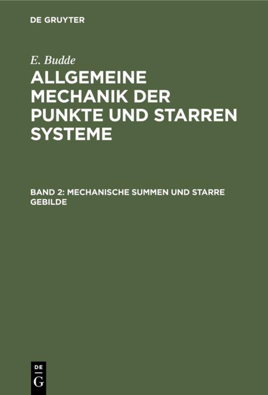 Cover-Bild E. Budde: Allgemeine Mechanik der Punkte und starren Systeme / Mechanische Summen und starre Gebilde