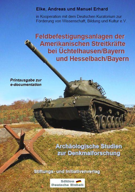 Cover-Bild e-documentation / Feldbefestigungsanlagen der Amerikanischen Streitkräfte bei Üchtelhausen/Bayern und Hesselbach/Bayern