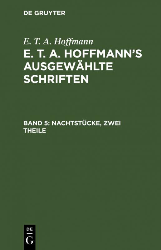 Cover-Bild E. T. A. Hoffmann: E. T. A. Hoffmann’s ausgewählte Schriften / Nachtstücke, zwei Theile