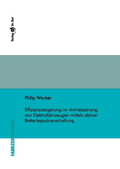 Cover-Bild Effizienzsteigerung im Antriebsstrang von Elektrofahrzeugen mittels aktiver Batteriepackverschaltung
