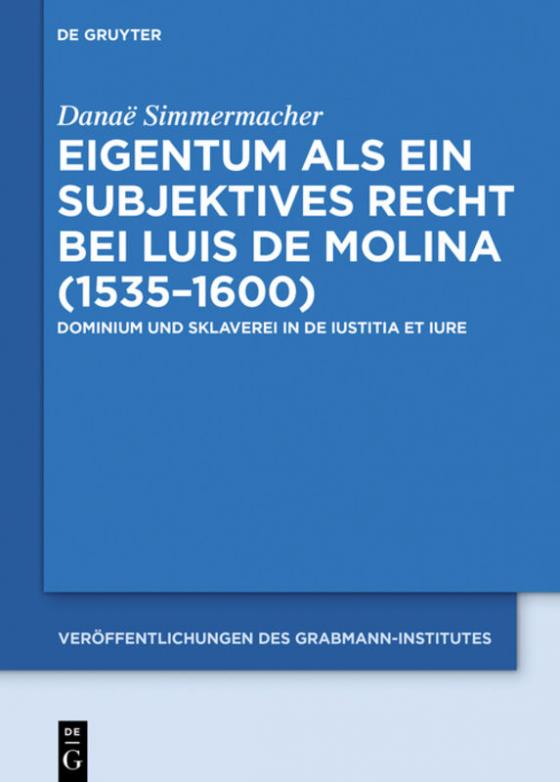 Cover-Bild Eigentum als ein subjektives Recht bei Luis de Molina (1535–1600)