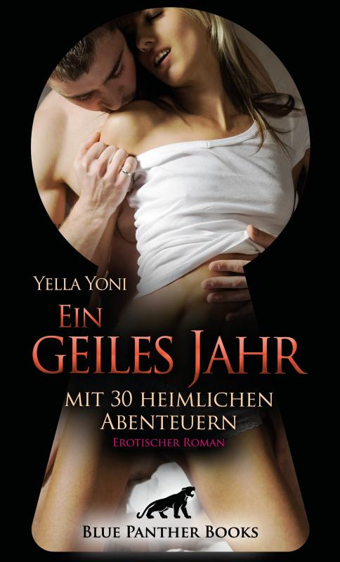 Cover-Bild Ein geiles Jahr mit 30 heimlichen Abenteuern | Erotischer Roman