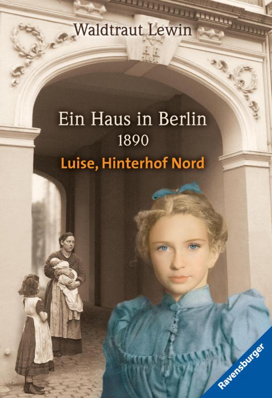 Cover-Bild Ein Haus in Berlin - 1890 - Luise, Hinterhof Nord