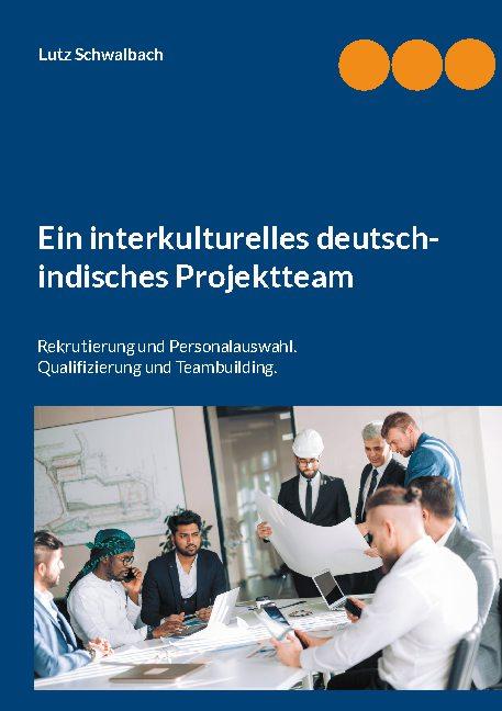 Cover-Bild Ein interkulturelles deutsch-indisches Projektteam