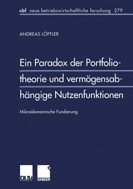 Cover-Bild Ein Paradox der Portfoliotheorie und vermögensabhängige Nutzenfunktionen
