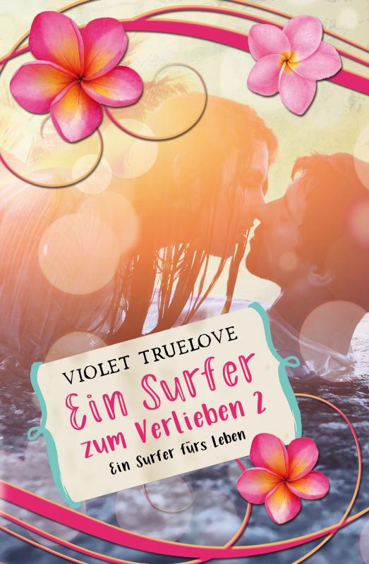 Cover-Bild Ein Surfer zum Verlieben 02 – Ein Surfer fürs Leben