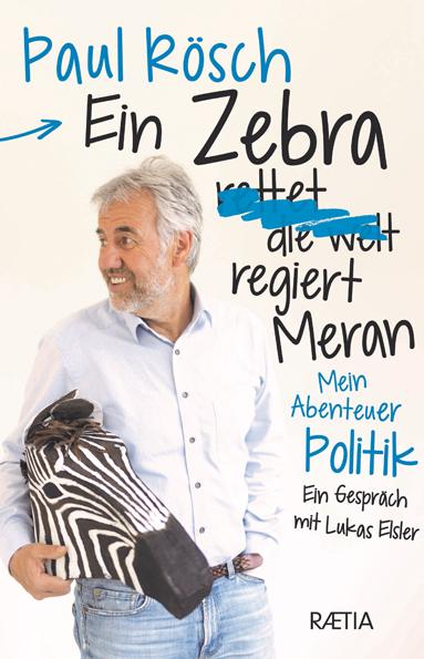 Cover-Bild Ein Zebra (rettet die Welt) regiert Meran.