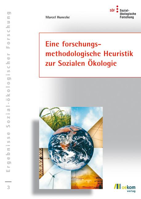 Cover-Bild Eine forschungsmethodologische Heuristik zur Sozialen Ökologie