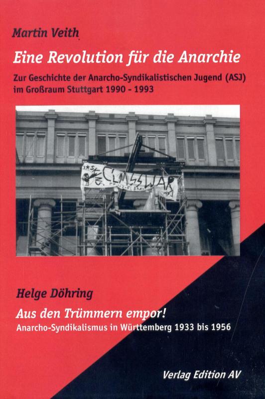 Cover-Bild Eine Revolution für die Anarchie - Zur Geschichte des Anarcho-Syndikaistischen Jugend (ASJ) im Großraum Stuttgart 1990 – 1993