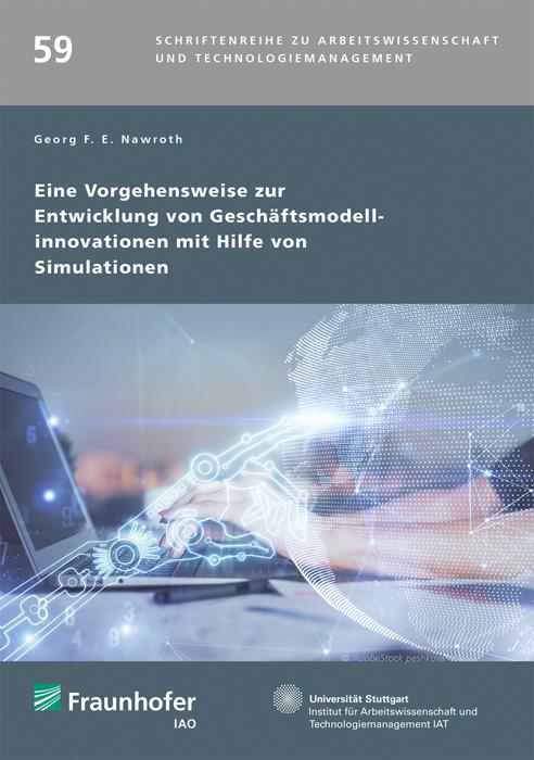 Cover-Bild Eine Vorgehensweise zur Entwicklung von Geschäftsmodellinnovationen mit Hilfe von Simulationen