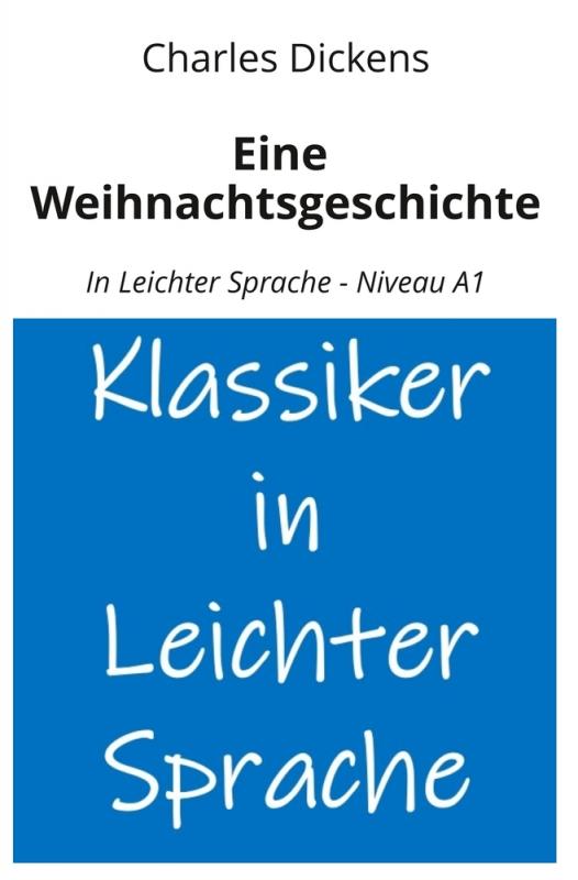 Cover-Bild Eine Weihnachtsgeschichte: In Leichter Sprache - Niveau A1