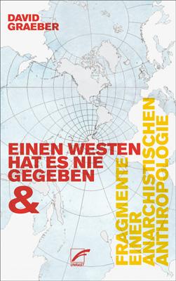 Cover-Bild Einen Westen hat es nie gegeben & Fragmente einer anarchistischen Anthropologie