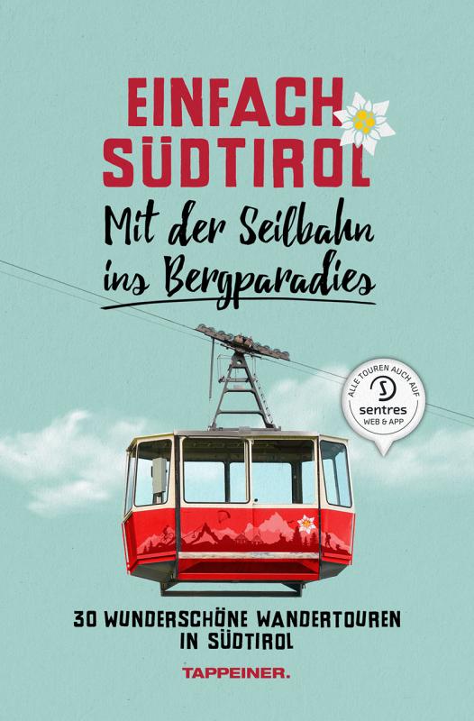 Cover-Bild Einfach Südtirol: Mit der Seilbahn ins Bergparadies