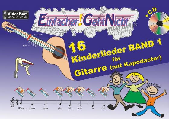 Cover-Bild Einfacher!-Geht-Nicht: 16 Kinderlieder BAND 1 – für Gitarre mit Kapodaster incl. CD