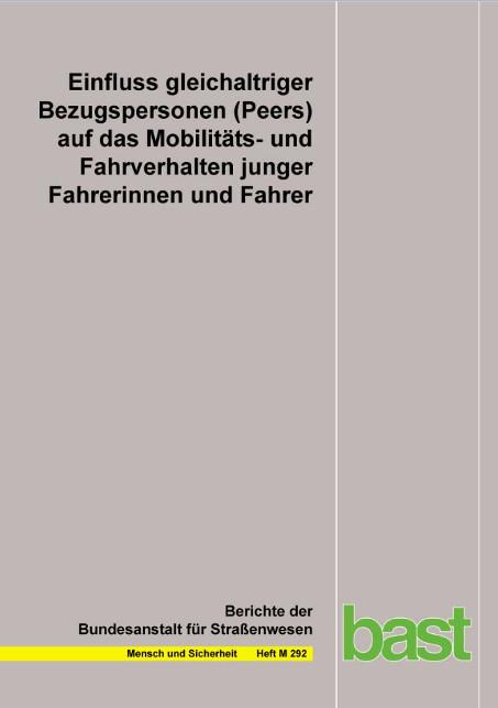 Cover-Bild Einfluss gleichaltriger Bezugspersonen (Peers) auf das Mobilitäts- und Fahrverhalten junger Fahrerinnen und Fahrer