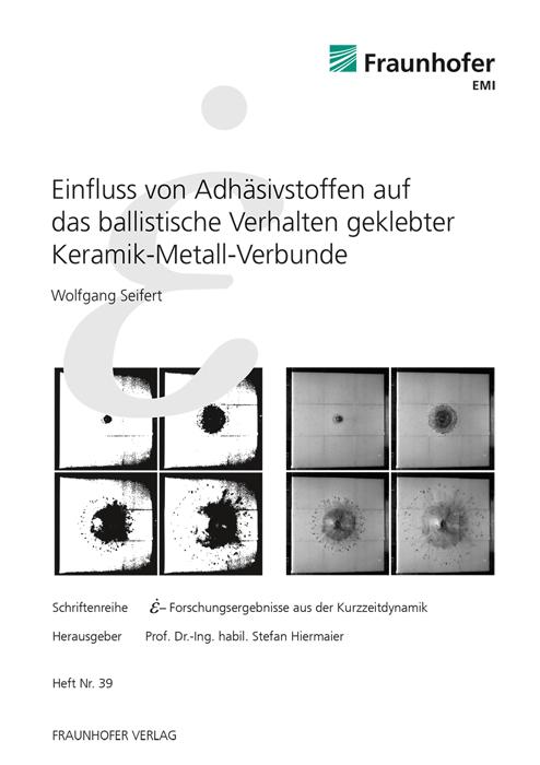 Cover-Bild Einfluss von Adhäsivstoffen auf das ballistische Verhalten geklebter Keramik-Metall-Verbunde