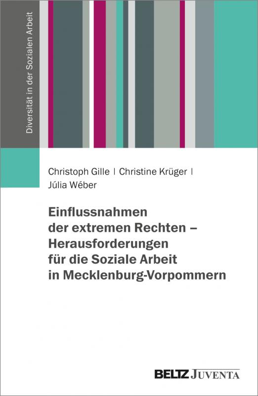 Cover-Bild Einflussnahmen der extremen Rechten – Herausforderungen für die Soziale Arbeit in Mecklenburg-Vorpommern