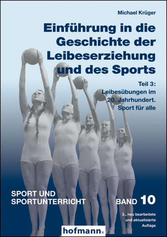 Cover-Bild Einführung in die Geschichte der Leibeserziehung und des Sports - Teil 3