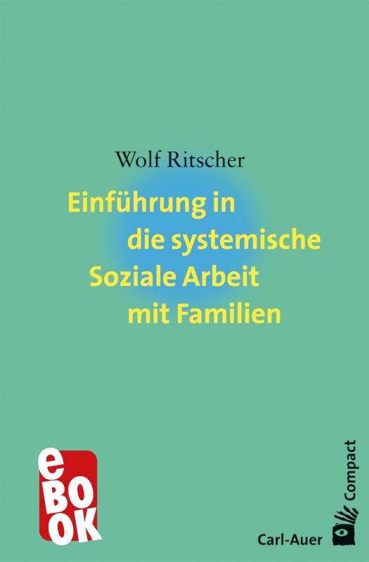 Cover-Bild Einführung in die systemische Soziale Arbeit mit Familien