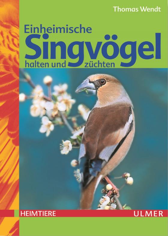 Cover-Bild Einheimische Singvögel halten und züchten