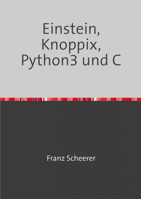Cover-Bild Einstein, Knoppix, Python3 und C
