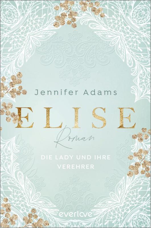 Cover-Bild Elise – Die Lady und ihre Verehrer