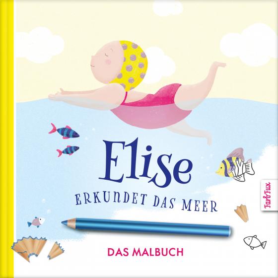 Cover-Bild Elise erkundet das Meer - DAS MALBUCH