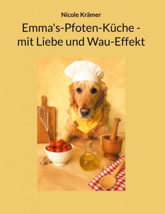 Cover-Bild Emma's-Pfoten-Küche - mit Liebe und Wau-Effekt