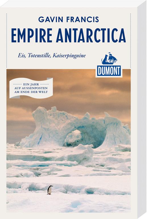 Cover-Bild Empire Antarctica (DuMont Reiseabenteuer)