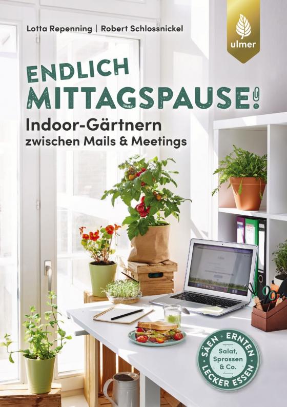 Cover-Bild Endlich Mittagspause! Indoor-Gärtnern zwischen Mails und Meetings mit Pflücksalat, Sprossen & Co.