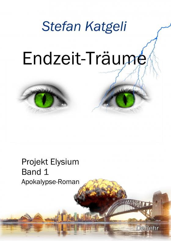 Cover-Bild Endzeit-Träume - Projekt Elysium Band 1 - Endzeit-Roman