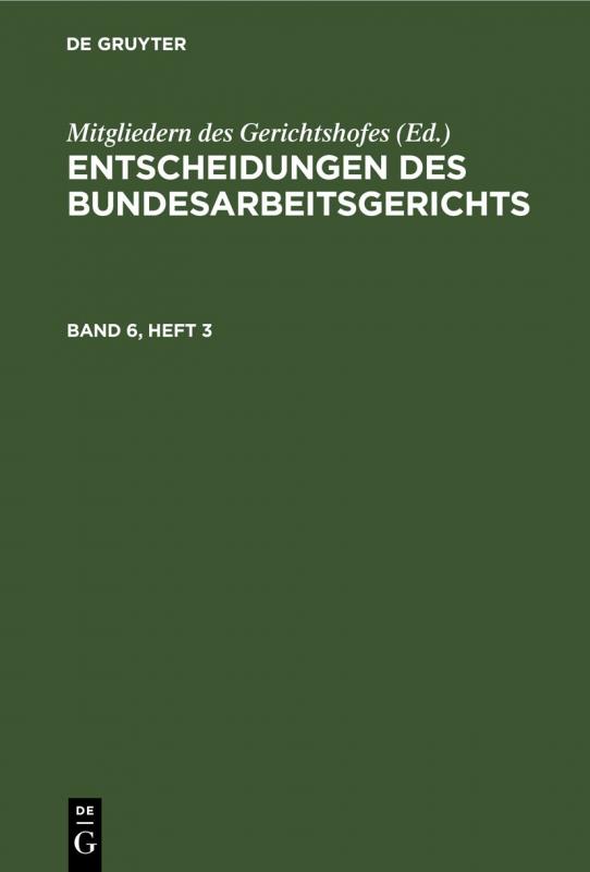 Cover-Bild Entscheidungen des Bundesarbeitsgerichts / Entscheidungen des Bundesarbeitsgerichts. Band 6, Heft 3/4