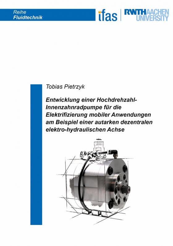 Cover-Bild Entwicklung einer Hochdrehzahl-Innenzahnradpumpe für die Elektrifizierung mobiler Anwendungen am Beispiel einer autarken dezentralen elektro-hydraulischen Achse
