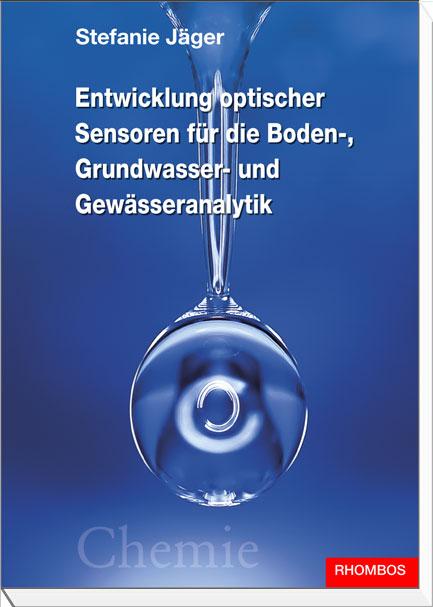 Cover-Bild Entwicklung optischer Sensoren für die Boden-, Grundwasser- und Gewässeranalytik