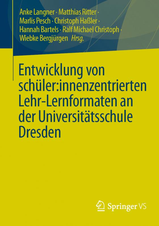 Cover-Bild Entwicklung von schüler:innenzentrierten Lehr-Lernformaten an der Universitätsschule Dresden