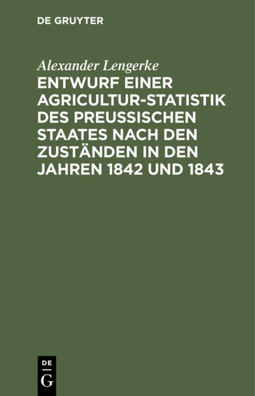 Cover-Bild Entwurf einer Agricultur-Statistik des Preußischen Staates nach den Zuständen in den Jahren 1842 und 1843