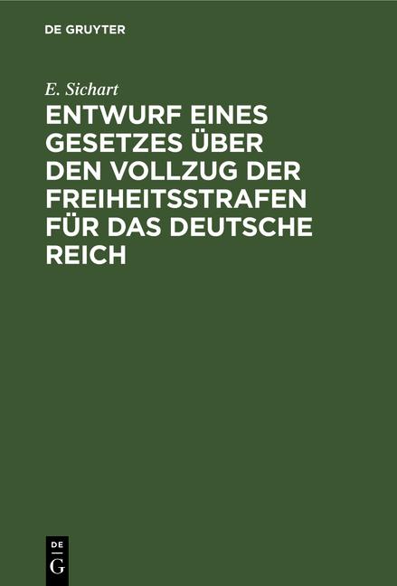 Cover-Bild Entwurf eines Gesetzes über den Vollzug der Freiheitsstrafen für das Deutsche Reich