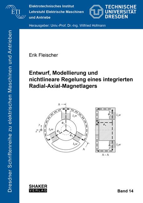 Cover-Bild Entwurf, Modellierung und nichtlineare Regelung eines integrierten Radial-Axial-Magnetlagers