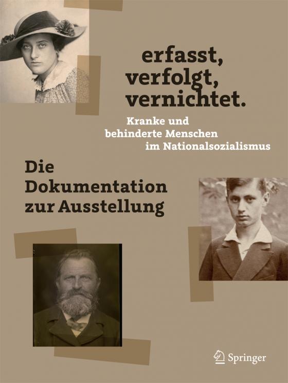 Cover-Bild erfasst, verfolgt, vernichtet. Kranke und behinderte Menschen im Nationalsozialismus