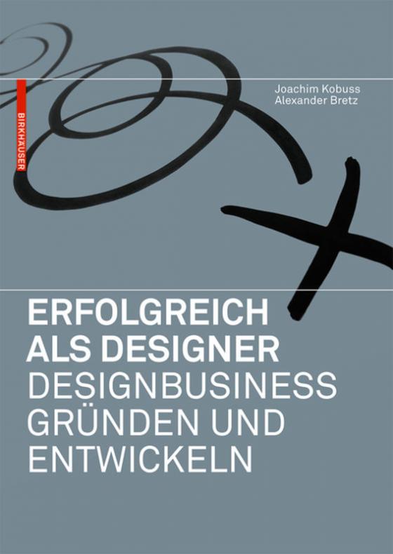 Cover-Bild Erfolgreich als Designer – Designbusiness gründen und entwickeln