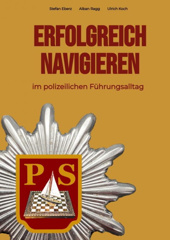 Cover-Bild Erfolgreich Navigieren im polizeilichen Führungsalltag