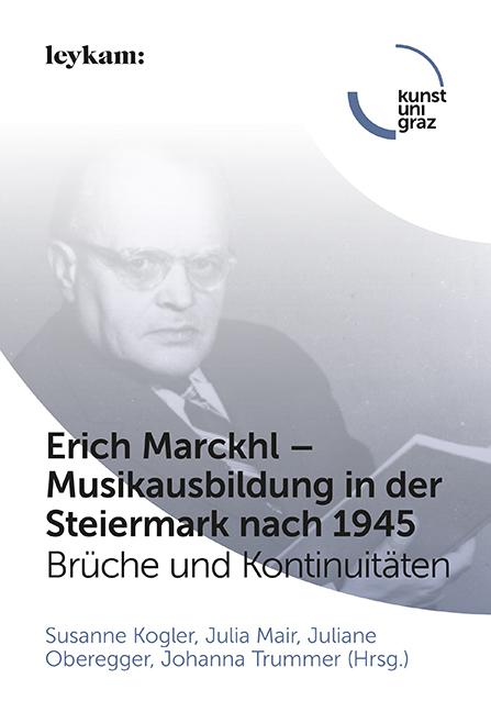 Cover-Bild Erich Marckhl – Musikausbildung in der Steiermark nach 1945